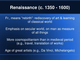 Renaissance (c. 1350 - 1600)