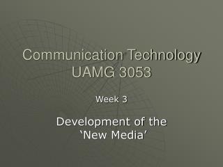 Communication Technology UAMG 3053