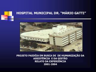 HOSPITAL MUNICIPAL DR. “MÁRIO GATTI”