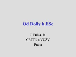 Od Dolly k ESc