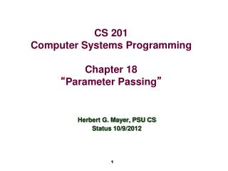 CS 201 Computer Systems Programming Chapter 18 “ Parameter Passing ”