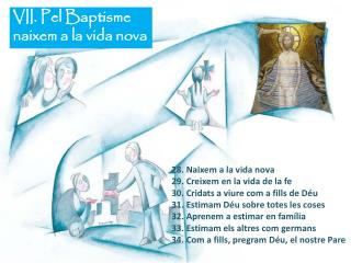 VII. Pel Baptisme naixem a la vida nova