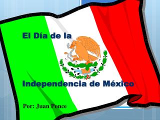 El Día de la Independencia de México