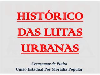 HISTÓRICO DAS LUTAS URBANAS