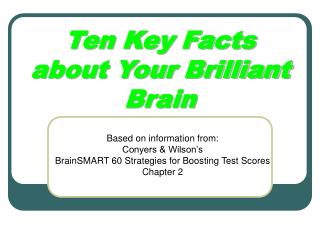 Ten Key Facts about Your Brilliant Brain