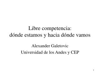 Libre competencia: dónde estamos y hacia dónde vamos