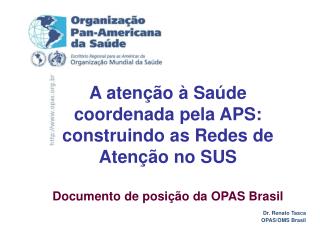 A atenção à Saúde coordenada pela APS: construindo as Redes de Atenção no SUS