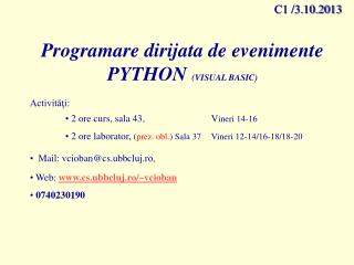 Programare dirijata de evenimente PYTHON (VISUAL BASIC) A ctivităţi: