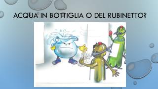 Acqua in bottiglia o del rubinetto?