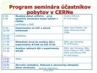 Program seminára účastníkov pobytov v CERNe