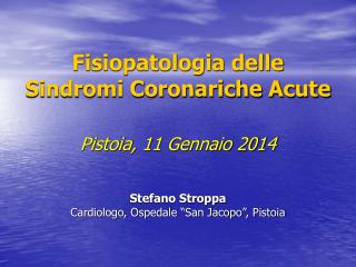 Fisiopatologia delle Sindromi Coronariche Acute