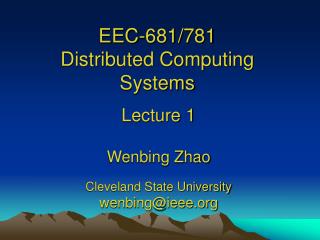 EEC-681/781 Distributed Computing Systems