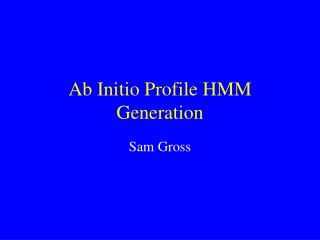 Ab Initio Profile HMM Generation