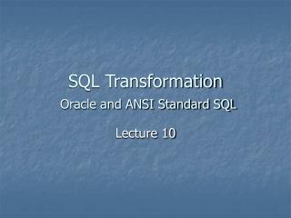 SQL Transformation Oracle and ANSI Standard SQL