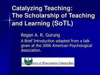 Catalyzing Teaching: The Scholarship of Teaching and Learning (SoTL)