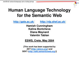 Human Language Technology for the Semantic Web gate.ac.uk/ nlp.shef.ac.uk/