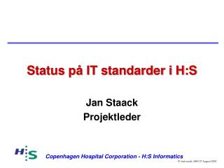 Status på IT standarder i H:S