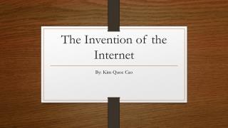 The Invention of the Internet