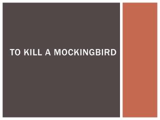 To Kill a mockingbird