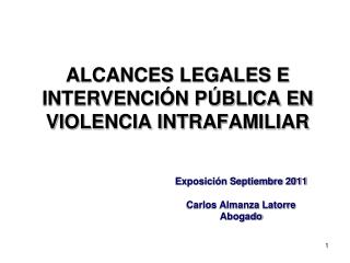 ALCANCES LEGALES E INTERVENCIÓN PÚBLICA EN VIOLENCIA INTRAFAMILIAR