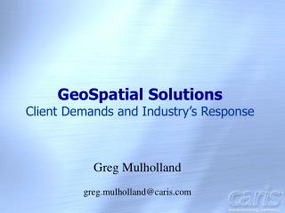 GeoSpatial Solutions Client Demands and Industry’s Response