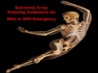 Extremity X-ray Ordering Guidelines for RN’s in SPH Emergency