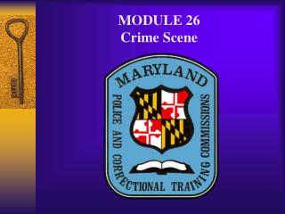 MODULE 26 Crime Scene