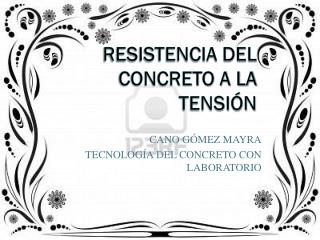 RESISTENCIA DEL CONCRETO A LA TENSIÓN