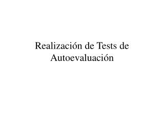 Realización de Tests de Autoevaluación