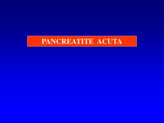 PANCREATITE ACUTA