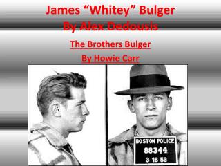 James “Whitey” Bulger By Alex Dedousis