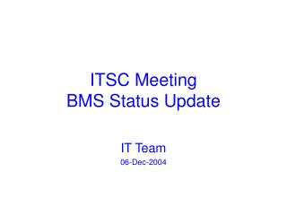 ITSC Meeting BMS Status Update