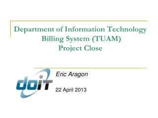 Department of Information Technology Billing System (TUAM) Project Close