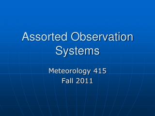 Assorted Observation Systems