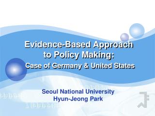 Evidence-Based Approach to Policy Making: Case of Germany &amp; United States