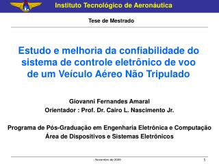 Giovanni Fernandes Amaral Orientador : Prof. Dr. Cairo L. Nascimento Jr.