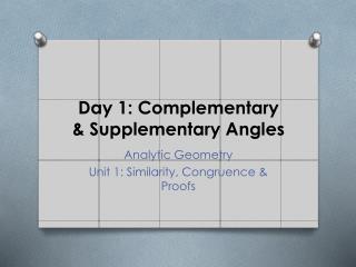 Day 1: Complementary &amp; Supplementary Angles