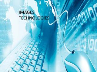 IMAGES TECHNOLOGIES