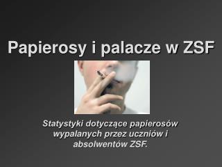 Papierosy i palacze w ZSF