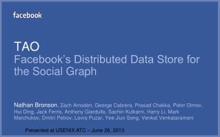 TAO Facebook’s Distributed Data Store for the Social Graph