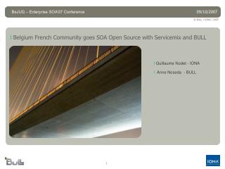 l Belgium French Community goes SOA Open Source with Servicemix and BULL