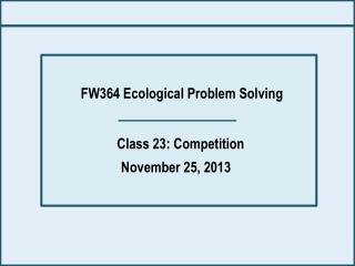 FW364 Ecological Problem Solving