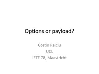 Options or payload?