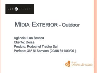 M ÍDIA E XTERIOR - Outdoor