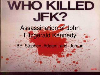 Assassination of John Fitzgerald Kennedy