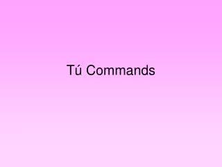 Tú Commands