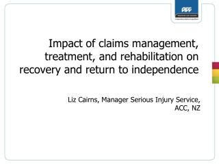 Impact of claims management, treatment, and rehabilitation on recovery and return to independence