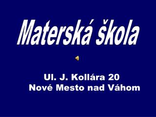 Ul. J. Kollára 20 Nové Mesto nad Váhom