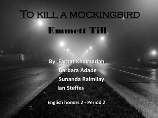 To kill a mockingbird