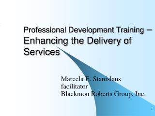 Professional Development Training –Enhancing the Delivery of Services